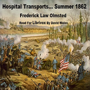 Hospital Transports; A Memoir Of The Embarkation Of The Sick And Wounded From The Peninsula Of Virginia In The Summer Of 1862