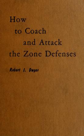 Cover of: How to coach and attack the zone defenses. by Robert I. Dwyer