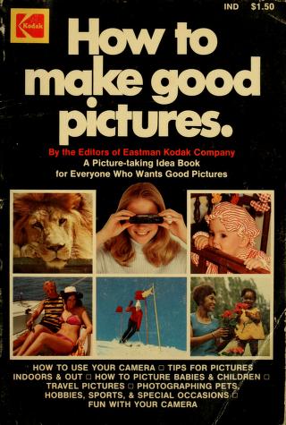 Cover of: How to make good pictures by Eastman Kodak Company