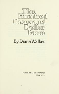 Cover of: The hundred thousand dollar farm by Walker, Diana