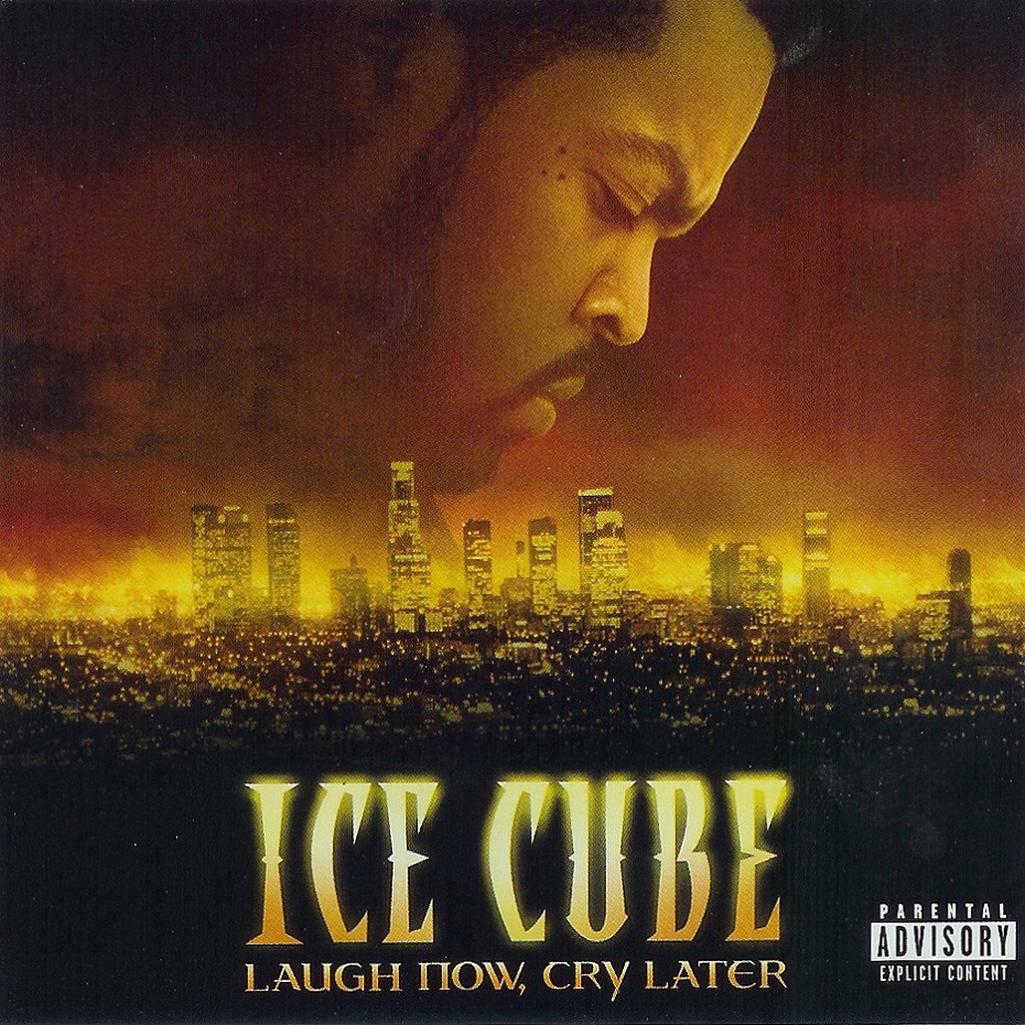 Laugh Now, Cry Later : Ice Cube : Free Download, Borrow, and