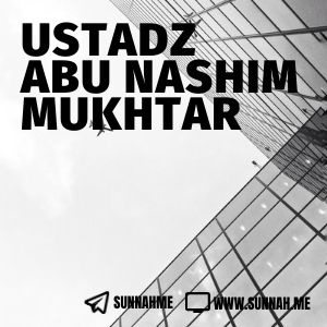 Kumpulan audio kajian tematik Ustadz Abu Nashim Mukhtar