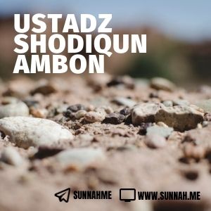 Kumpulan audio kajian tematik Ustadz Shodiqun Ambon