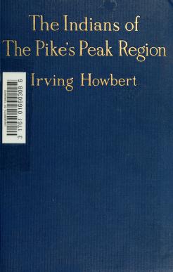 Cover of: The Indians of the Pike's peak region by Howbert, Irving