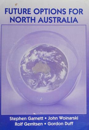Cover of: Future options for north Australia by Stephen Garnett ...  [et al.].