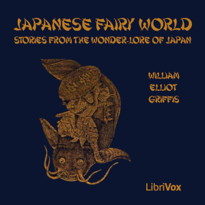 Japanese Fairy WorldStories from the Wonder-Lore of Japan. William Elliot Griffis born in Philadelphia in 1843 was an educator author and Congregational minister. In 1870 he was invited to go to Japan