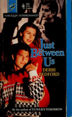 Cover of: Just between us by Deborah Bedford