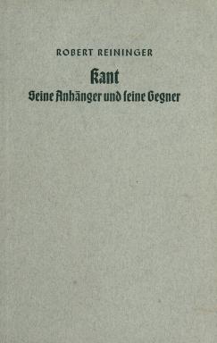Cover of: Kant, seine Anhänger und seine Gegner by Robert Reininger