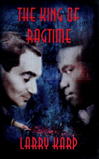 Cover of: The King of Ragtime by Larry Karp