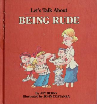 Cover of: Let's talk about being rude by Joy Berry