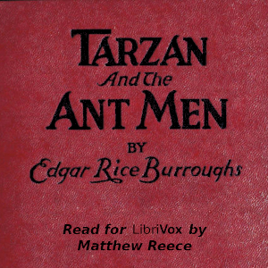 Tarzan and the Ant MenLord Greystoke, Tarzan of the Apes, is embroiled in thrilling adventures among the tiny, warlike Minunians. 