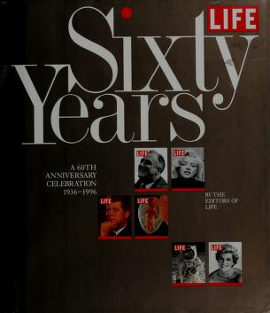 Cover of: Life sixty years by by the editors of Life ; [editor, Melissa Stanton].