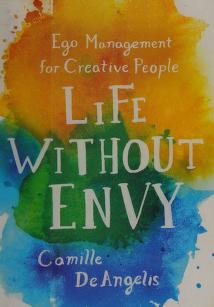 Cover of: Life without envy by Camille DeAngelis