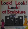 Cover of: Look! look! look! at sculpture