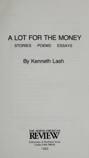 Cover of: A Lot for The Money; Stories, Poems, Essays by 