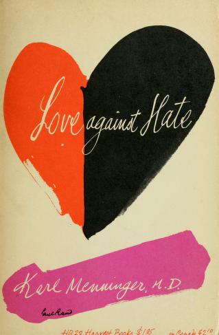 Cover of: Love against hate by Karl A. Menninger