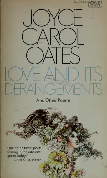 Cover of: Love and its derangements and other poems by Joyce Carol Oates