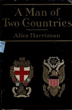 Cover of: A man of two countries by by Alice Harriman ; chapter headings by C.M. Dowling.