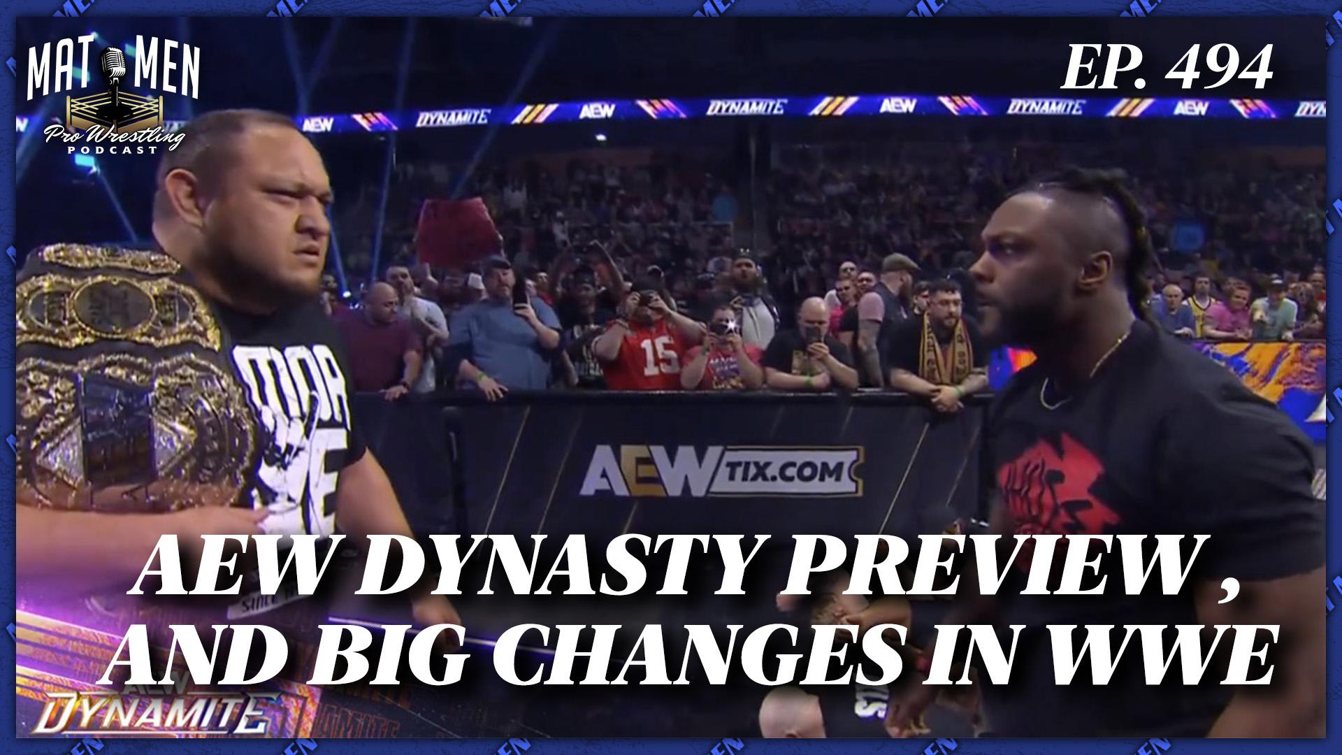 Mat Men Ep. 494 - AEW Dynasty Preview, and Big Changes in WWE!