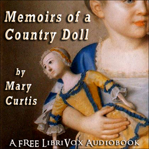 Memoirs of a Country DollA doll tells the story of her adventuresome life in rural England. This story, written by an 11 year old girl in the style of a dolls autobiography these stories are delightfully f