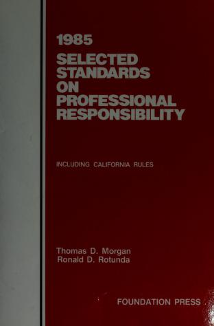 Cover of: Model code of professional responsibility and other selected standards including California rules on professional responsibility by [compiled] by Thomas D. Morgan, Ronald D. Rotunda.
