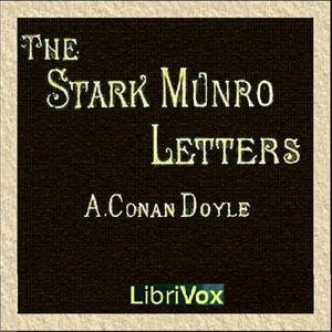 The Stark Munro LettersThe letters of my friend Mr. Stark Munro appear to me to form so connected a whole and to give so plain an account of some of the troubles which a young man ...