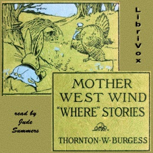 Mother West Wind 'Where' StoriesThe continuing adventures of Peter Cottontail and his friends.
