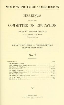 Thumbnail image of a page from Motion Picture Commission : hearings before the Committee on Education, House of Representatives, Sixty-third Congress, second session, on bills to establish a Federal Motion Picture Commission