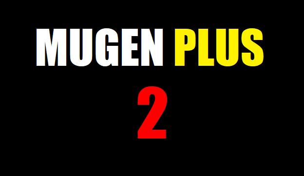 MUGEN Plus 2 (Official) The First Version: 0.1.0 : Tim el dana Games ...