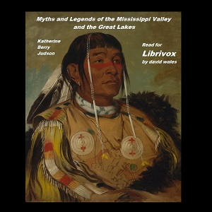 Myths and Legends of the Mississippi ValleyIt is a loss to American literature that so much of the legendary history of these Indian tribes has gone, beyond hope of recovery.