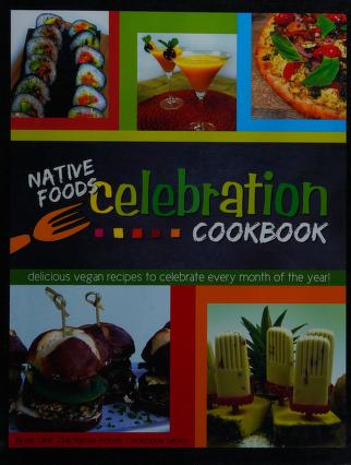 Cover of: Native Foods Celebration Cookbook by Native Foods Press