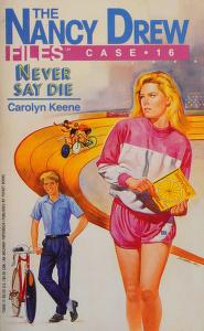 Cover of: NEVER SAY DIE (NANCY DREW FILES 16): NEVER SAY DIE by Michael J. Bugeja
