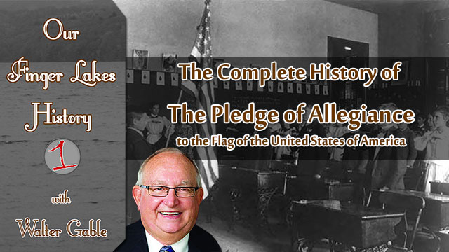 OUR FINGER LAKES HISTORY: Pledge of Allegiance has a local connection (podcast)