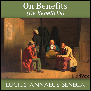 On BenefitsDe Beneficiis English On Benefits is one of the moral essays composed by Seneca Roman author of the 1st century CE. 