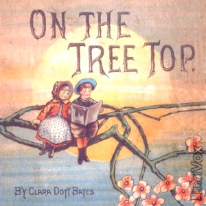 On The Tree TopA collection of Nursery Rhymes retold by the author and others. -Summary by David Lawrence <br> <br>Additional Proof-listening by Christine Lehman.