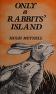 Cover of: Only a Rabbits' Island