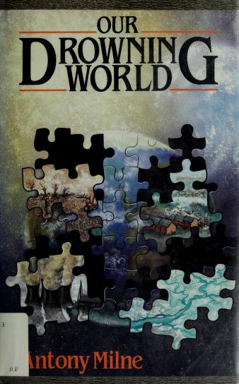 Cover of: Our Drowning World by Antony Milne