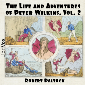 The Life and Adventures of Peter Wilkins, Vol. 2 cover