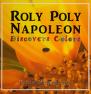 Cover of: Roly Poly Napoleon discovers colors