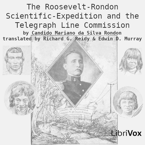 Roosevelt-Rondon Scientific-Expedition and the Telegraph Line Commission