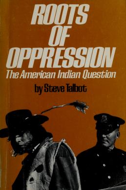 Cover of: Roots of oppression by Steve Talbot