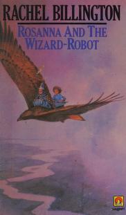 Cover of: Rosanna and the Wizard-robot by Rachel Billington