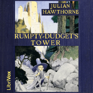 Rumpty-Dudget's TowerJulian Hawthorne spins a charming fairy tale featuring the mischievous dwarf Rumpty-Dudget', Princess Hilda, Prince Frank and the Queen.
