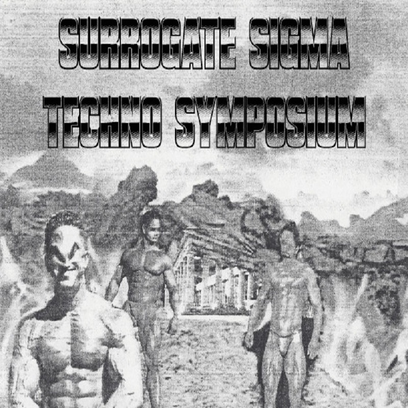 Surrogate Sigma  – Techno Symposium