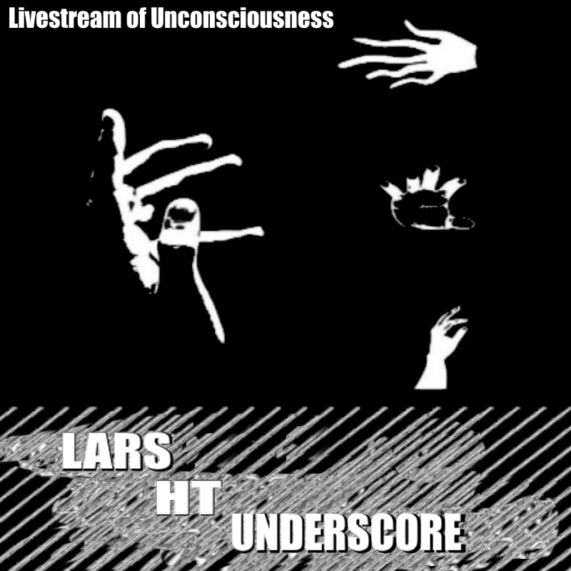 larsht_ – Livestream of Unconsciousness