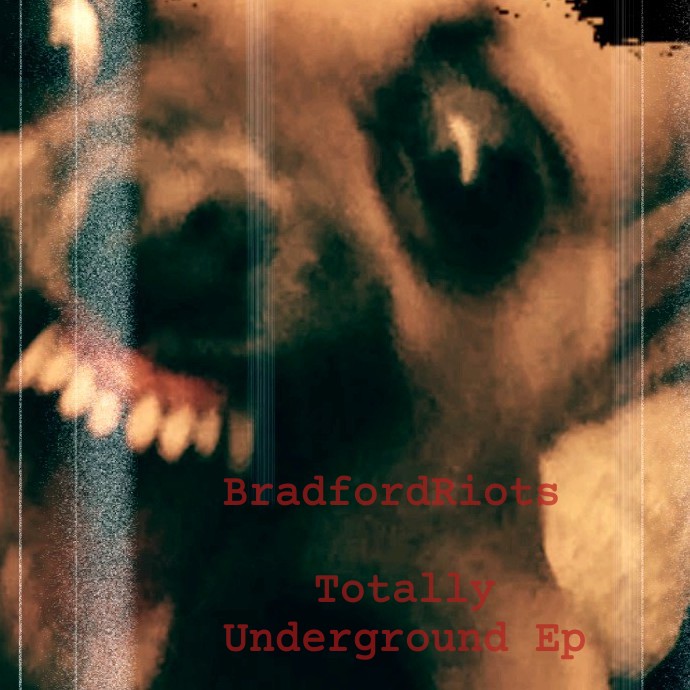 BradfordRiots – Totally Underground Ep