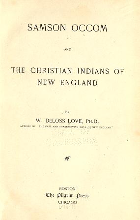 Cover of: Samson Occom, and the Christian Indians of New England by William DeLoss Love