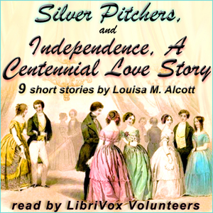 Silver Pitchers: and Independence, A Centennial Love Story