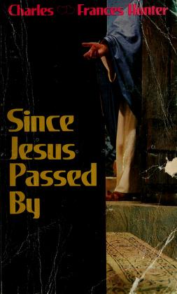 Cover of: Since Jesus passed by by Charles Hunter