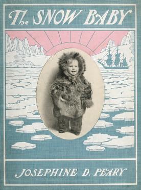 Cover of: The snow baby by Peary, Josephine (Diebitsch) Mrs.